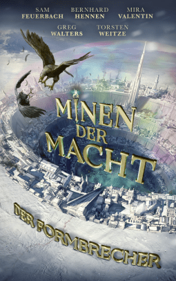 Buchcover von Minen der Macht: Der Formbrecher von Bernhard Hennen, Mira Valentin, Sam Feuerbach, Greg Walters, Torsten Weitze, Fünf Federn