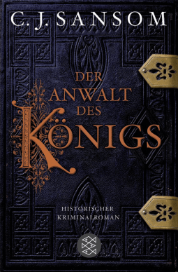 Buchcover von Der Anwalt des Königs: Historischer Kriminalroman von C.J. Sansom