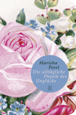 Buchcover von Die alltägliche Physik des Unglücks: Roman von Marisha Pessl