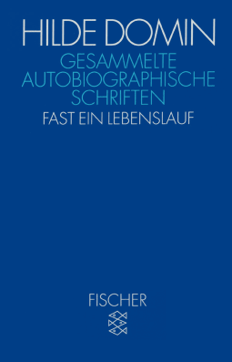 Buchcover von Gesammelte autobiographische Schriften: Fast ein Lebenslauf von Hilde Domin