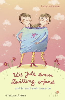 Buchcover von Wie Jule einen Zwilling erfand und ihn nicht mehr loswurde von Luise Holthausen