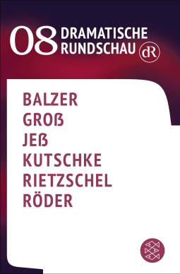 Buchcover von Dramatische Rundschau 08 von Lea Marlen Balzer, Joshua Groß, Caren Jeß, Svealena Kutschke, Lukas Rietzschel, Lukas Röder