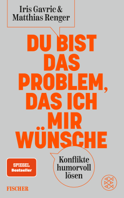 Buchcover von Du bist das Problem, das ich mir wünsche: Konflikte humorvoll lösen von Iris Gavric, Matthias Renger