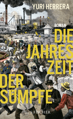 Buchcover von Die Jahreszeit der Sümpfe: Roman von Yuri Herrera