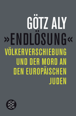 Buchcover von »Endlösung«: Völkerverschiebung und der Mord an den europäischen Juden von Götz Aly