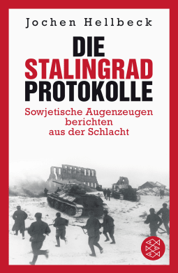 Buchcover von The Stalingrad Protocols: Sowjetische Augenzeugen berichten aus der Schlacht von Jochen Hellbeck