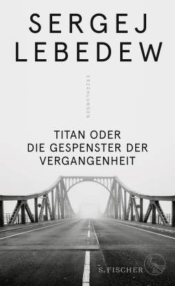 Buchcover von Titan oder Die Gespenster der Vergangenheit: Erzählungen von Sergej Lebedew