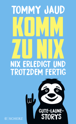 Buchcover von Nothing Done and yet Exhausted: Gute-Laune-Storys von Tommy Jaud