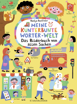 Meine kunterbunte Wörter-Welt: Das Bilderbuch von allen Sachen