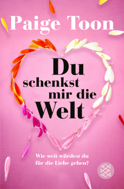 Buchcover von Du schenkst mir die Welt: Wie weit würdest du für die Liebe gehen? von Paige Toon