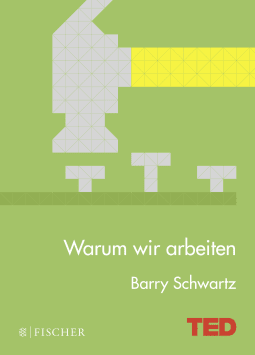 Buchcover von Warum wir arbeiten: TED Books (gebundene Ausgabe) von Barry Schwartz