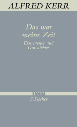 Buchcover von Das war meine Zeit: Erstrittenes und Durchlebtes von Alfred Kerr