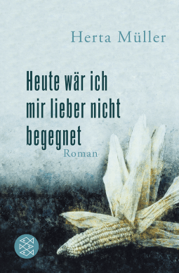 Buchcover von Heute wär ich mir lieber nicht begegnet: Roman von Herta Müller