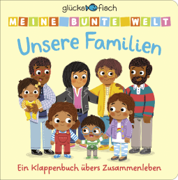Buchcover von Glücksfisch: Meine bunte Welt: Unsere Familien: Ein Klappenbuch übers Zusammenleben