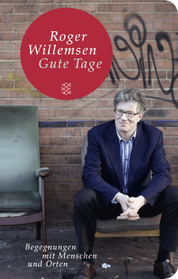 Buchcover von Gute Tage: Begegnungen mit Menschen und Orten von Roger Willemsen