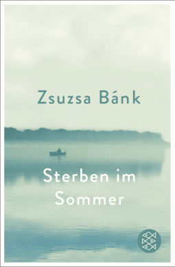 Buchcover von Sterben im Sommer von Zsuzsa Bánk