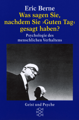 Buchcover von Was sagen Sie, nachdem Sie » Guten Tag « gesagt haben ? von Eric Berne