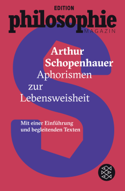 Buchcover von Aphorismen zur Lebensweisheit: (Mit Begleittexten vom Philosophie Magazin) von Arthur Schopenhauer