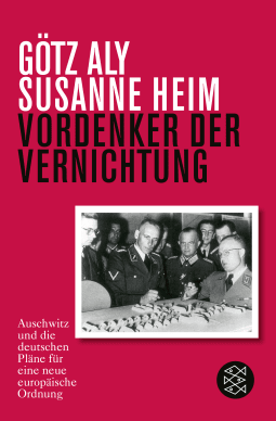 Buchcover von Vordenker der Vernichtung: Auschwitz und die deutschen Pläne für eine neue europäische Ordnung von Götz Aly, Susanne Heim