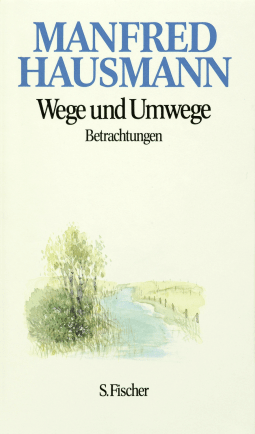 Buchcover von Wege und Umwege: Betrachtungen von Manfred Hausmann