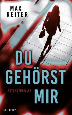 Buchcover von Du gehörst mir: Psychothriller von Max Reiter