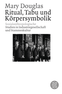 Buchcover von Ritual, Tabu und Körpersymbolik: Sozialanthropologische Studien in Industriegesellschaft und Stammeskultur von Mary Douglas