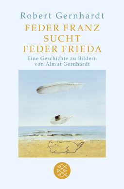 Buchcover von Feder Franz sucht Feder Frieda: Mit Bildern von Almut Gernhardt von Robert Gernhardt