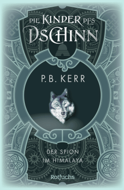 Buchcover von Die Kinder des Dschinn: Der Spion im Himalaya von P. B. Kerr