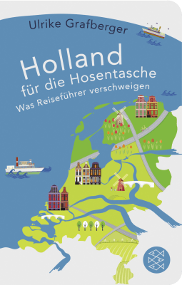 Buchcover von Holland für die Hosentasche: Was Reiseführer verschweigen von Ulrike Grafberger