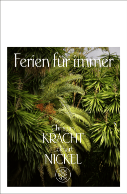 Buchcover von Ferien für immer: Die angenehmsten Orte der Welt von Christian Kracht, Eckhart Nickel