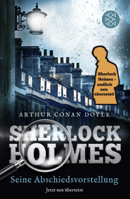 Buchcover von Sherlock Holmes - Seine Abschiedsvorstellung: Erzählungen. Neu übersetzt von Henning Ahrens von Arthur Conan Doyle