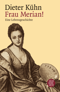 Buchcover von Frau Merian!: Eine Lebensgeschichte von Dieter Kühn