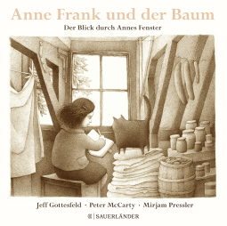 Buchcover von Anne Frank und der Baum: Der Blick durch Annes Fenster von Jeff Gottesfeld