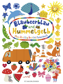 Buchcover von Blaubeerblau und Hummelgelb Mein knallig buntes Farbenbuch
