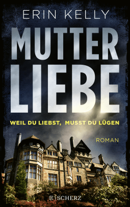 Buchcover von Mutterliebe: Weil du liebst, musst du lügen von Erin Kelly