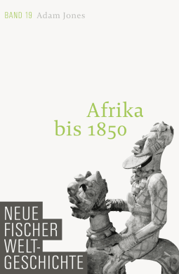 Buchcover von Neue Fischer Weltgeschichte. Band 19: Afrika bis 1850 von Adam Jones