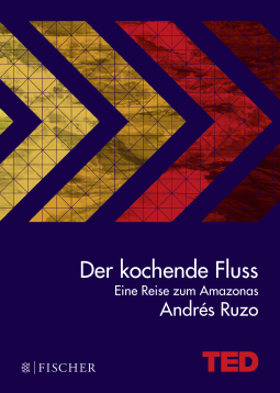 Buchcover von Der kochende Fluss – eine Reise zum Amazonas: TED Books (gebundene Ausgabe) von Andrés Ruzo