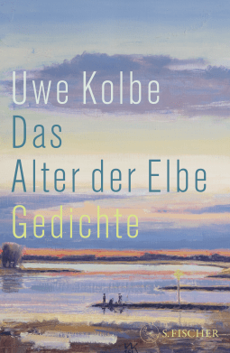 Buchcover von Das Alter der Elbe: Gedichte von Uwe Kolbe