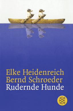 Buchcover von Rudernde Hunde: Geschichten von Elke Heidenreich, Bernd Schroeder