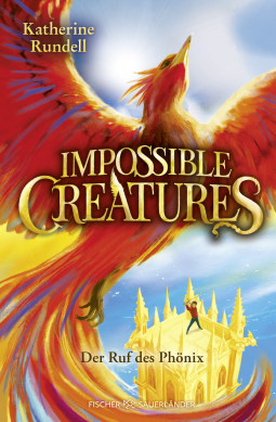 Buchcover von Impossible Creatures – Der Ruf des Phönix von Katherine Rundell
