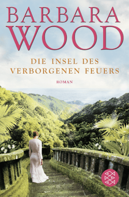 Buchcover von Die Insel des verborgenen Feuers: Roman von Barbara Wood