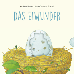Buchcover von Das Eiwunder: ab 2 Jahren: Was schlüpft aus dem Ei? Zum Schieben, Klappen und Staunen von Hans-Christian Schmidt