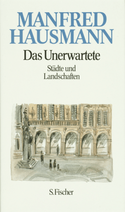 Buchcover von Das Unerwartete: Städte und Landschaften von Manfred Hausmann