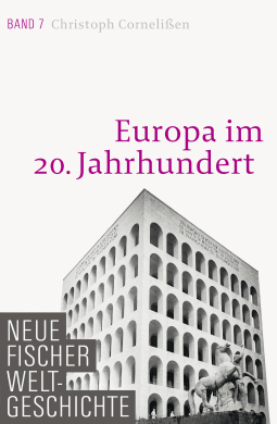 Buchcover von Neue Fischer Weltgeschichte. Band 7: Europa im 20. Jahrhundert von Christoph Cornelißen