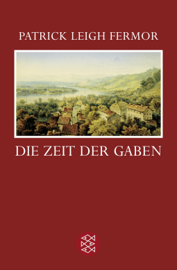 Buchcover von Die Zeit der Gaben: Zu Fuß nach Konstantinopel: Von Hoek van Holland an die mittlere Donau Der Reise erster Teil von Patrick Leigh Fermor