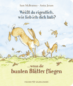 Buchcover von Weißt du eigentlich, wie lieb ich dich hab? ... wenn die bunten Blätter fliegen  von Sam McBratney