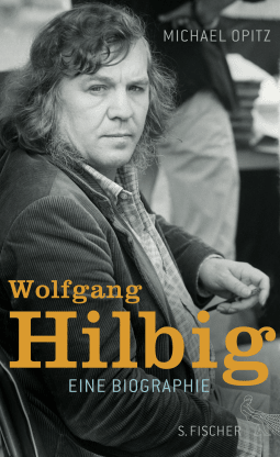 Buchcover von Wolfgang Hilbig: Eine Biographie von Michael Opitz