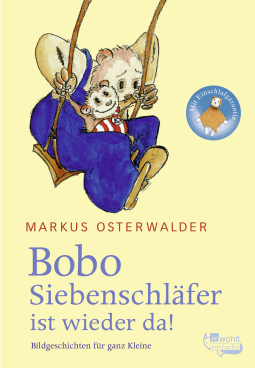 Buchcover von Bobo Siebenschläfer ist wieder da: Bildgeschichten für ganz Kleine von Markus Osterwalder