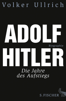 Buchcover von Adolf Hitler: Die Jahre des Aufstiegs 1889 - 1939 Biographie von Volker Ullrich