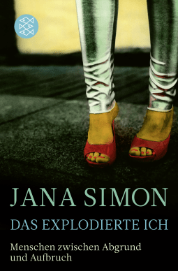 Buchcover von Das explodierte Ich: Menschen zwischen Abgrund und Aufbruch von Jana Simon